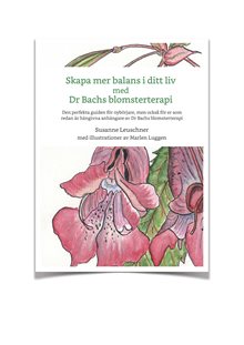 Skapa mer balans i ditt liv med Dr Bach + 1 fl 5 Flower räddningsdroppars blomsterterapi